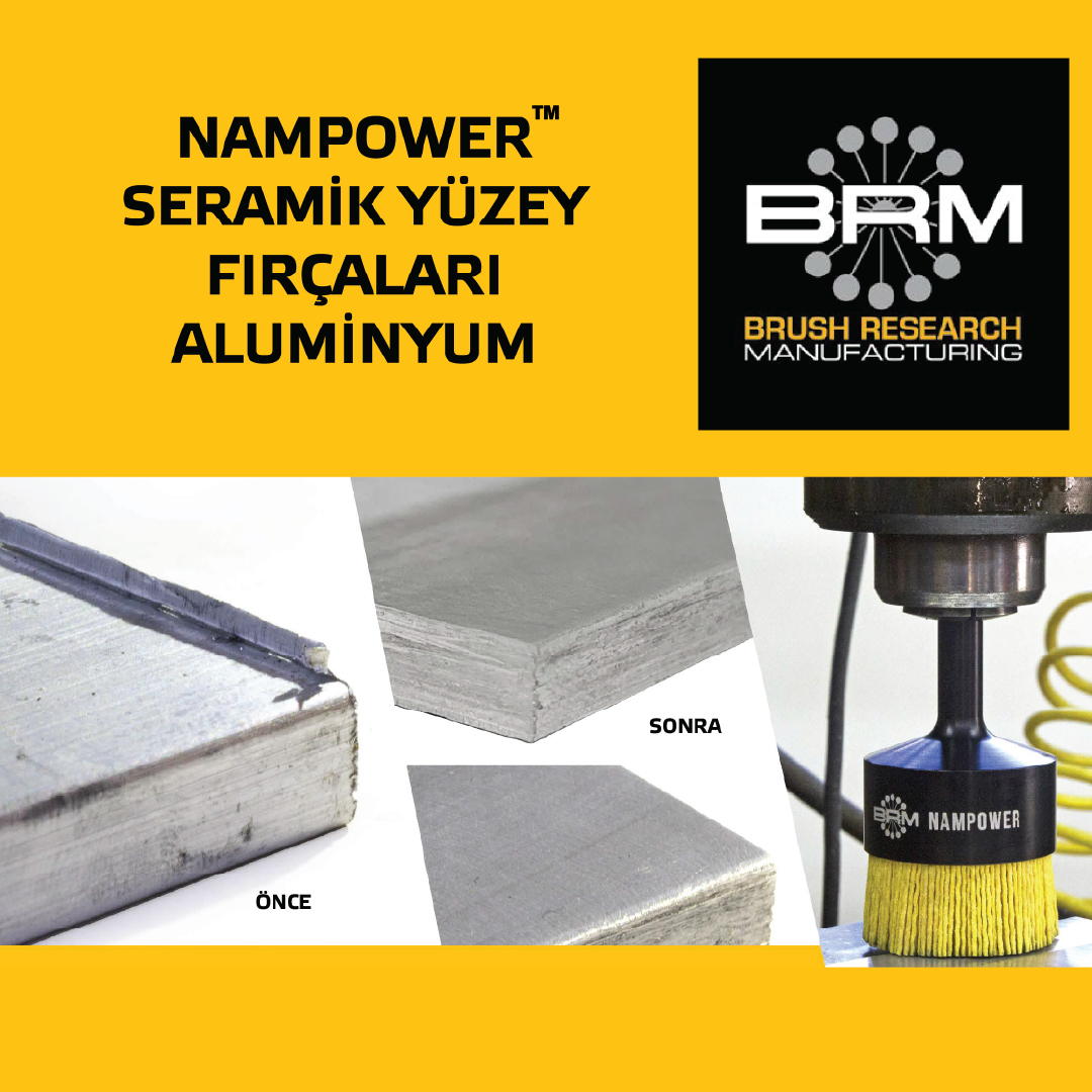 NAMPOWER SERAMIK YUZEY FIRCALARI ALUMINYUM, Süleyman Görmüş Otomotiv, Endüstriyel Çapak Alma, Yüzey İşleme Teknolojileri, Nampower, Endüstriyel Fırça, Yüzey Finisajı, Türkiye Distribütörü